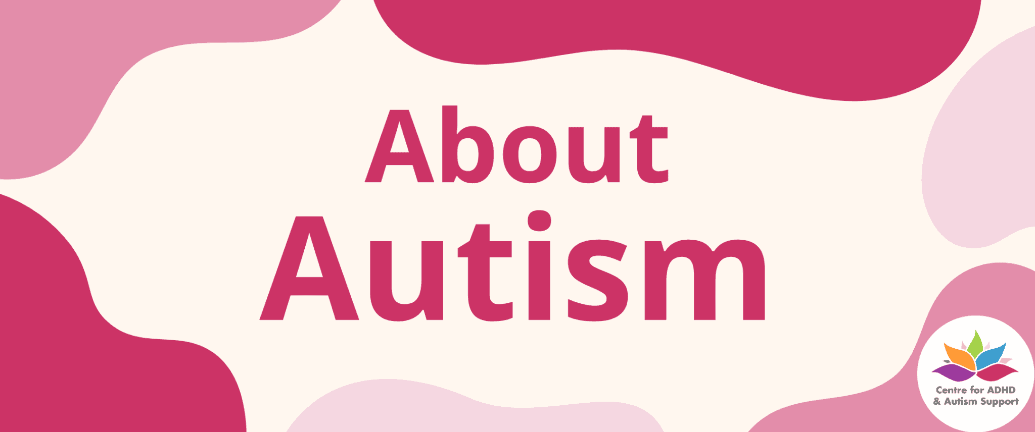 About Autism - Centre for ADHD and Autism Support