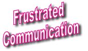 Frustrated Communication